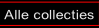 Alle collecties.