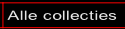 Alle collecties.